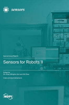 Sensors for Robots II by Zhao, Xin