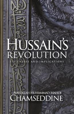 Hussain's Revolution by Chamseddine, Muhammad Mahdi