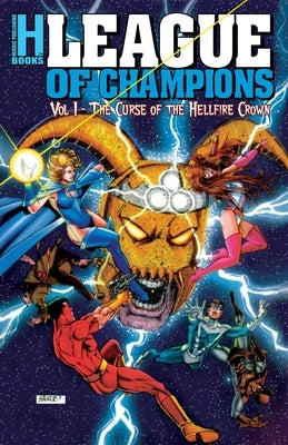 League of Champions, Volume 1: The Curse of the Hellfire Crown by Mallonee, Dennis