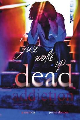 i just woke up dead: hell / highs / hope by Dungan, Layne