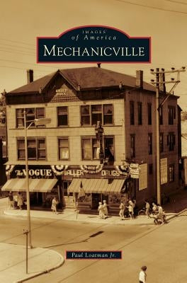 Mechanicville by Loatman, Paul, Jr.