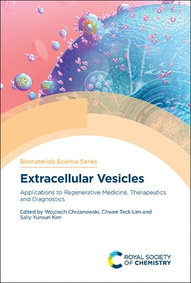 Extracellular Vesicles: Applications to Regenerative Medicine, Therapeutics and Diagnostics by Chrzanowski, Wojciech