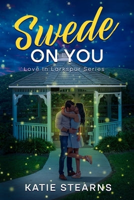 Swede On You by Stearns, Katie