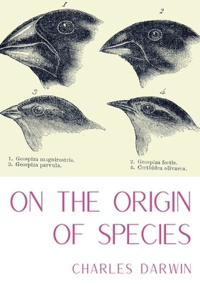 On the Origin of Species: A work of scientific literature by Charles Darwin which is considered to be the foundation of evolutionary biology and by Darwin, Charles