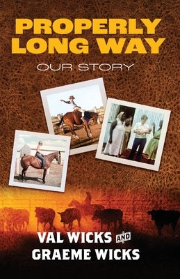 Properly Long Way: Our Story by Wicks, Val