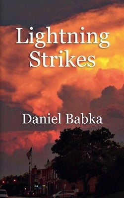 Lightning Strikes by Babka, Daniel