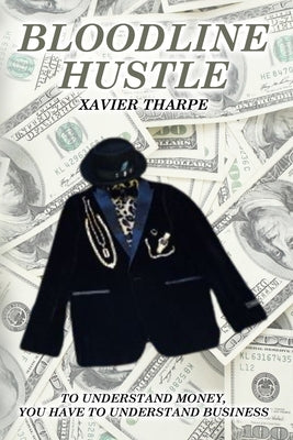 Bloodline Hustle by Tharpe, Xavier