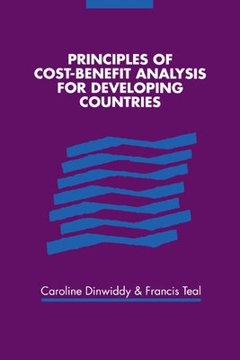 Principles of Cost-Benefit Analysis for Developing Countries by Dinwiddy, Caroline