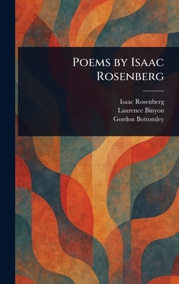 Poems by Isaac Rosenberg by Rosenberg, Isaac