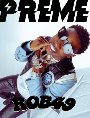 Rob49 by Magazine, Preme
