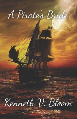 A Pirate's Bride by Bloom, Kenneth V.