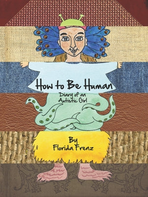 How to Be Human: Diary of an Autistic Girl by Frenz, Florida