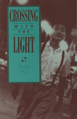 Crossing with the Light by Okita, Dwight