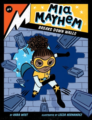 MIA Mayhem Breaks Down Walls: #4 by West, Kara