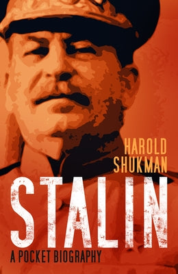 Stalin: A Pocket Biography by Shukman, Harold