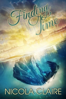 Finding Time (Lost Time, Book Three) by Claire, Nicola