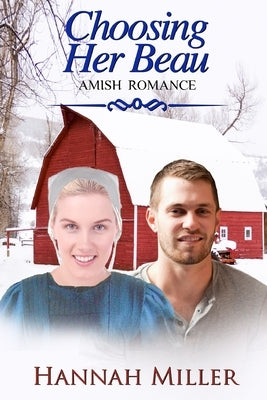 Choosing Her Beau by Miller, Hannah