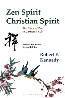 Zen Spirit, Christian Spirit: Revised and Updated Second Edition by Kennedy, Robert