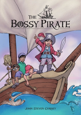 The Bossy Pirate by Gurney, John Steven