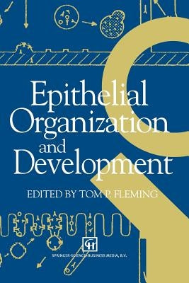 Epithelial Organization and Development by Fleming, T. P.