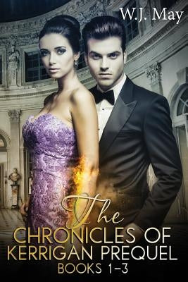 The Chronicles of Kerrigan Prequel Series Books #1-3 by May, W. J.