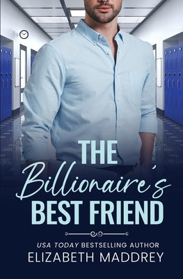 The Billionaire's Best Friend: A Contemporary Christian Romance by Maddrey, Elizabeth