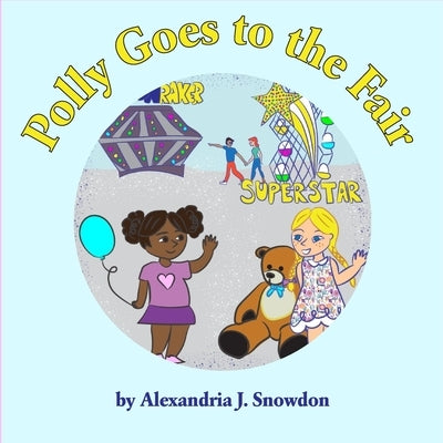 Polly Goes To The Fair by Snowdon, Alexandria J.