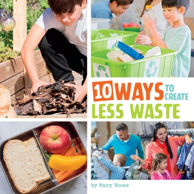 10 Ways to Create Less Waste by Boone, Mary