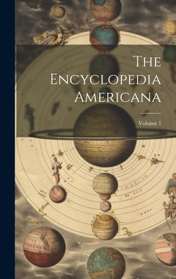The Encyclopedia Americana; Volume 1 by Anonymous