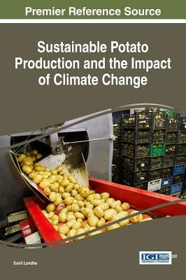 Sustainable Potato Production and the Impact of Climate Change by Londhe, Sunil