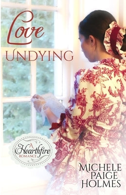 Love Undying by Holmes, Michele Paige