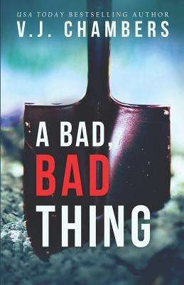 A Bad, Bad Thing: A Psychological Thriller by Chambers, V. J.
