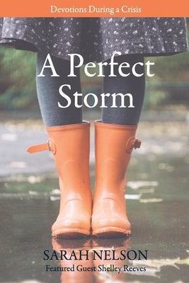 A Perfect Storm: Devotions During A Crisis by Reeves, Shelley