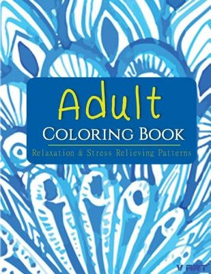 Adult Coloring Book: Coloring Books for Adults: Relaxation & Stress Relieving Patterns by Suwannawat, Tanakorn