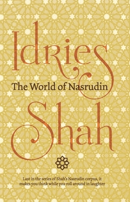 The World of Nasrudin by Shah, Idries