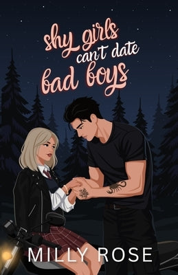 Shy Girls Can't Date Bad Boys: YA Romance Illustrated Cover Edition by Rose, Milly