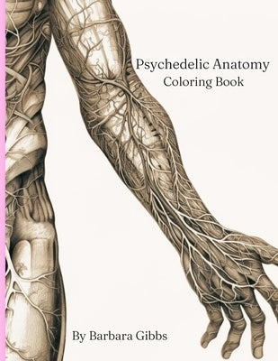 Psychedelic Anatomy: coloring book by Gibbs, Barbara