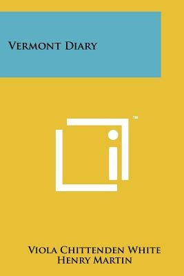 Vermont Diary by White, Viola Chittenden