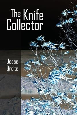The Knife Collector by Kistner, Diane