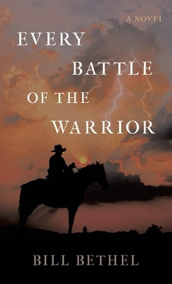 Every Battle of the Warrior by Bethel, Bill