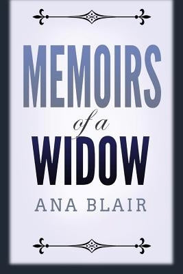 Memoirs of a Widow by Blair, Ana