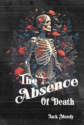 The Absence of Death by Sexton, Cody