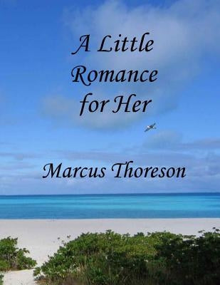A Little Romance for Her: Poems of Life Together by Publicdomainimages Com, Various Contribu