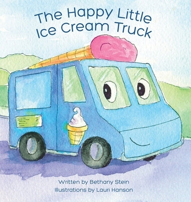 The Happy Little Ice Cream Truck by Stein, Bethany