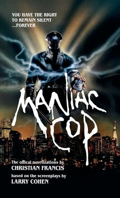 Maniac Cop: The Official Novelization Collection by Francis, Christian