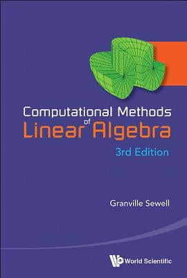 Computational Methods of Linear Algebra (3rd Edition) by Sewell, Granville