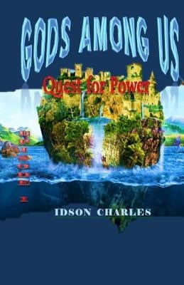 Gods Among Us: Quest for Power by Charles, Idson