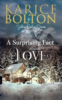 A Surprising Fact About Love: Small Town Romance by Bolton, Karice
