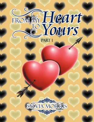 From My Heart to Yours by Morris, Sylvia