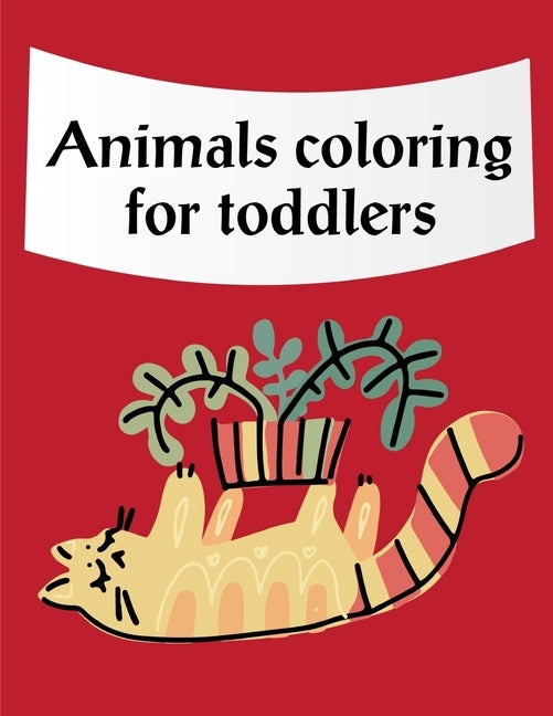 Animals Coloring For Toddlers: Coloring pages, Chrismas Coloring Book for adults relaxation to Relief Stress by Mimo, J. K.